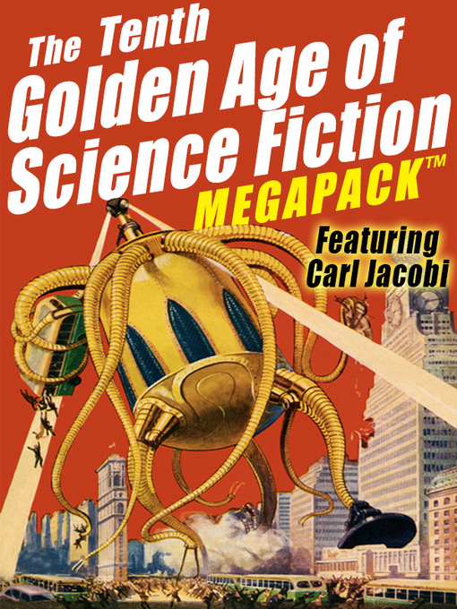 Title details for The Tenth Golden Age of Science Fiction Megapack by Carl Jacobi - Available